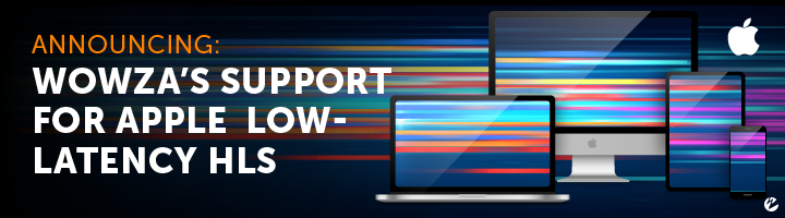 Nieuwe versie Wowza Server 4.7.8 Low-Latency HLS
